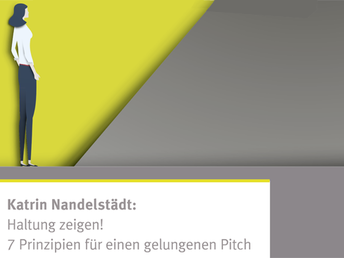 Haltung zeigen! 7 Prinzipien für einen gelungenen Pitch
