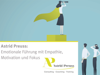 von Astrid Preuss Emotionale Führung mit Empathie, Motivation und Fokus